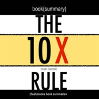 Book_Summary_of_The_10X_Rule_by_Grant_Cardone